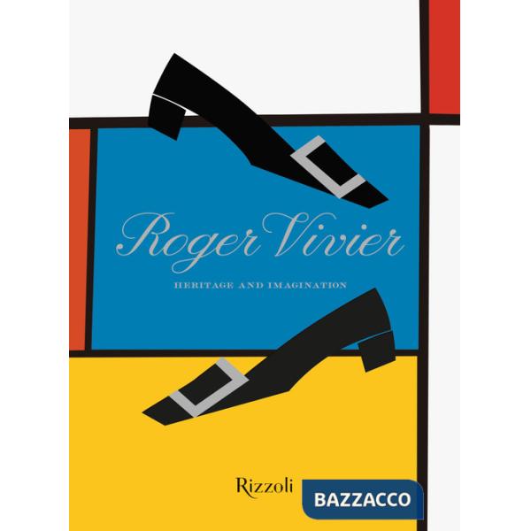 Roger Vivier. Heritage and imagination