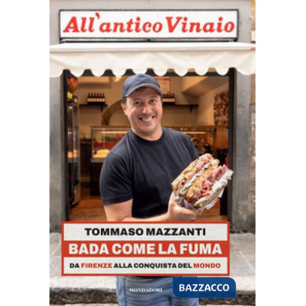 Bada come la fuma. Da Firenze alla conquista del mondo