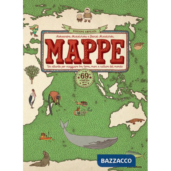 Mappe. Un atlante per viaggiare tra terra, mari e culture del mondo. 69 paesi. Nuova ediz.