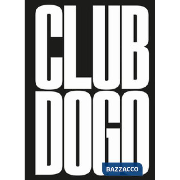 Club Dogo. Le regole del club. Ediz. illustrata