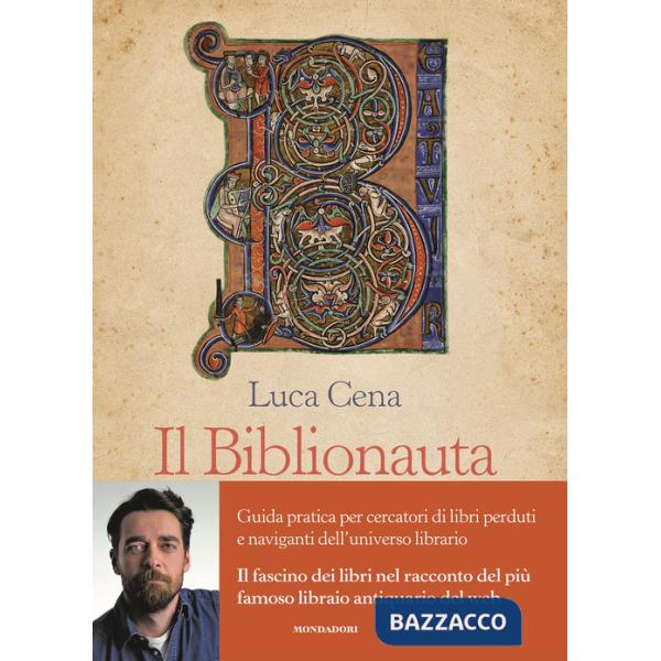 Biblionauta. Guida pratica per cercatori di libri perduti e naviganti dell'universo librario (Il)