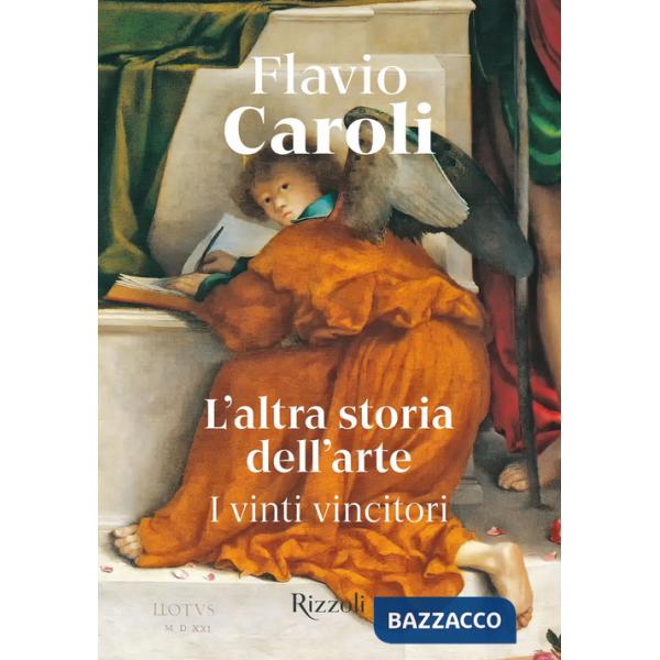 Altra storia dell'arte. I vinti vincitori. Ediz. illustrata (L')