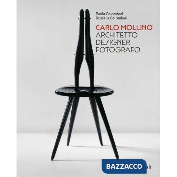 Carlo Mollino. Architetto designer fotografo