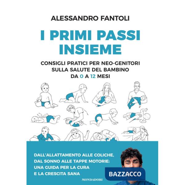 Primi passi insieme. Consigli pratici per neo-genitori sulla salute del bambino da 0 a 12 mesi (I)