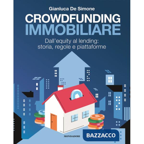 Crowdfunding immobiliare. Dall'equity al lending: storia, regole e piattaforme