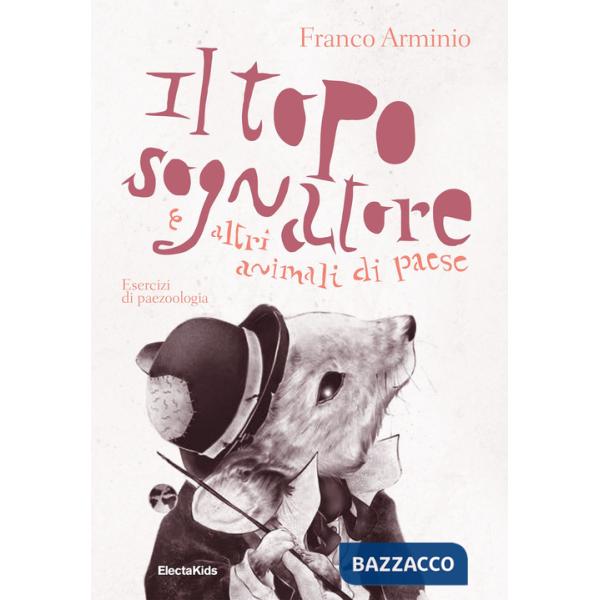 Topo sognatore e altri animali di paese. Ediz. a colori (Il)