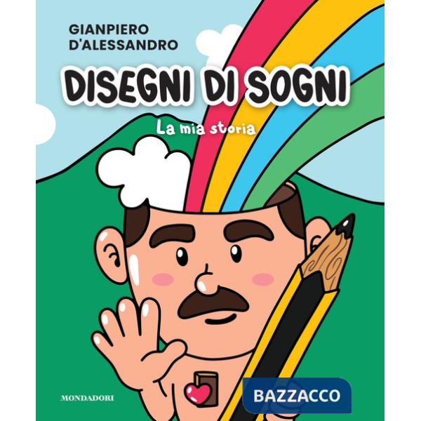 Disegni di sogni. La mia storia. Ediz. illustrata