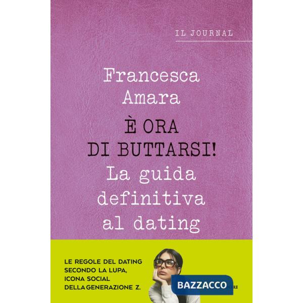 È ora di buttarsi! La guida definitiva al dating. Il journal