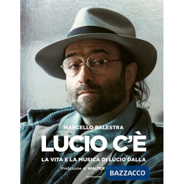Lucio c'è. La vita e la musica di Lucio Dalla. Ediz. illustrata