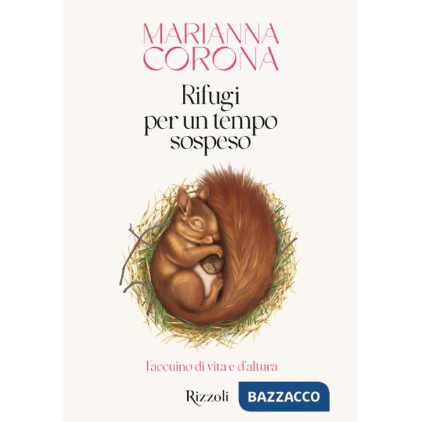 Rifugi per un tempo sospeso. Taccuino di vita e d'altura