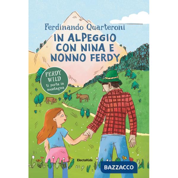 In alpeggio con Nina e nonno Ferdy