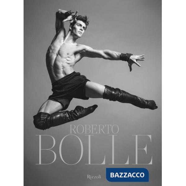 Roberto Bolle. Ediz. illustrata