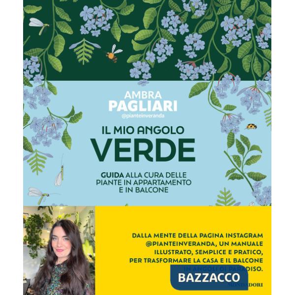 Mio angolo verde. Guida alla cura delle piante in appartamento e in balcone (Il)