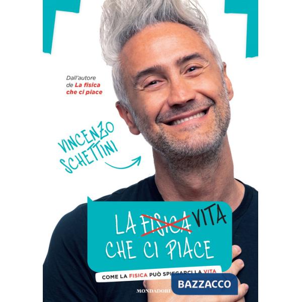 Vita che ci piace. Come la fisica può spiegarci la vita (La)