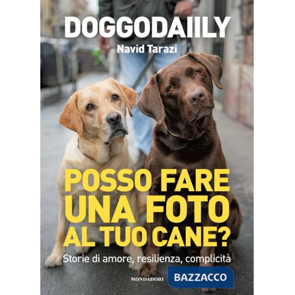Posso fare una foto al tuo cane? Storie di amore, resilienza, complicità