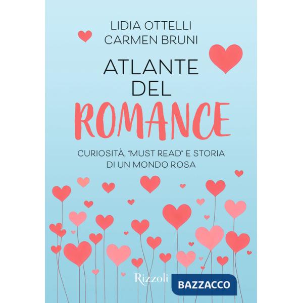 Atlante del romance. Curiosità, «must read» e storia di un mondo rosa