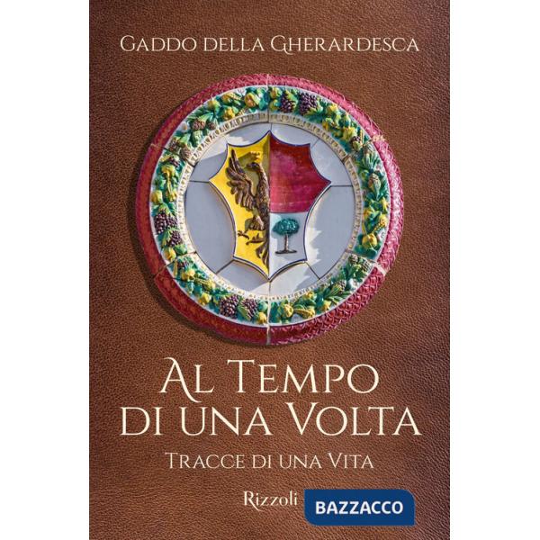 Al tempo di una volta. Tracce di una vita