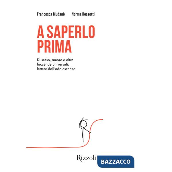 A saperlo prima. Di sesso, amore e altre faccende universali: lettere dall'adolescenza