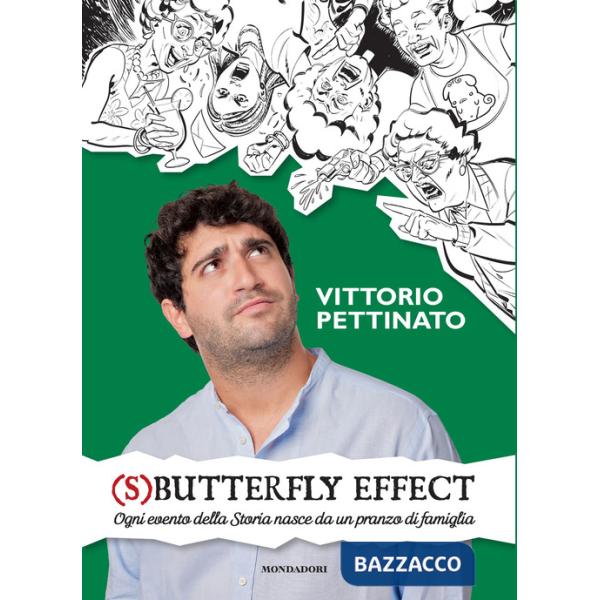 (S)butterfly effect. Ogni evento della Storia nasce da un pranzo di famiglia
