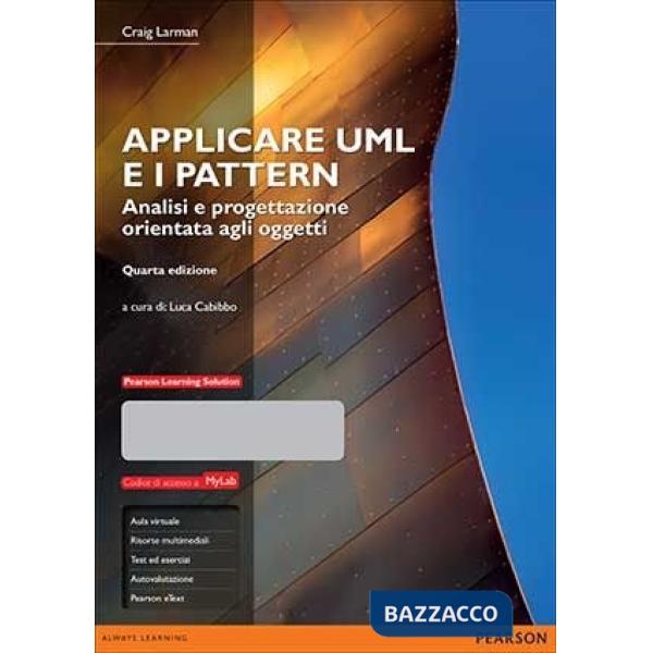 APPLICARE UML E I PATTERN. ANALISI E PROGETTAZIONE ORIENTATA AGLI OGGE