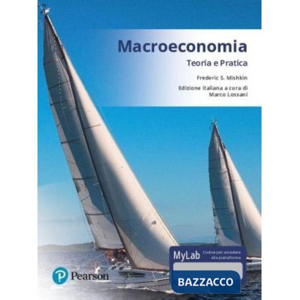 MACROECONOMIA. TEORIA E PRATICA. EDIZ. MYLAB. CON AGGIORNAMENTO ONLINE