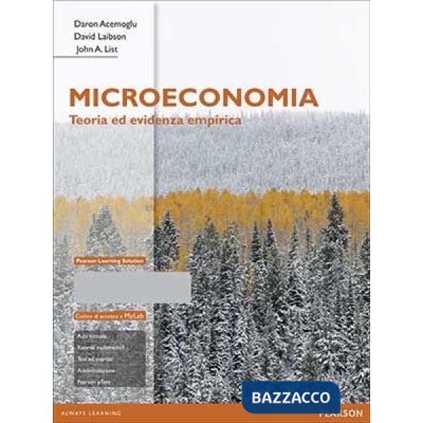 Microeconomia. Teoria ed evidenza empirica. Ediz. mylab. Con espansione online