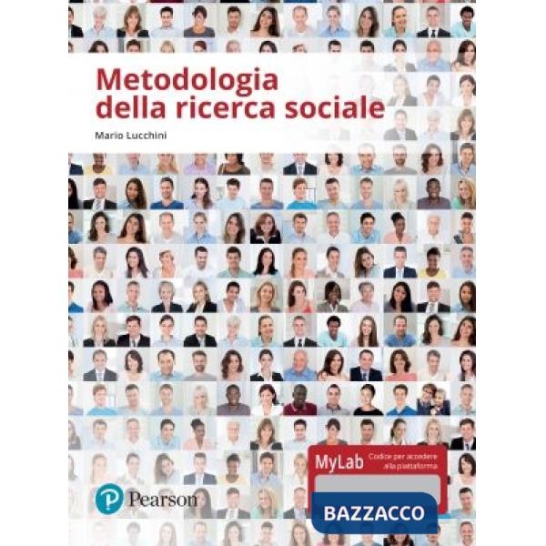 METODOLOGIA DELLA RICERCA SOCIALE. EDIZ. MYLAB. CON ESPANSIONE ONLINE