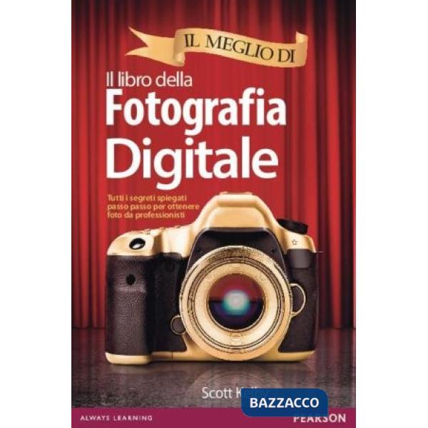 MEGLIO DI IL LIBRO DELLA FOTOGRAFIA DIGITALE. TUTTI I SEGRETI SPIEGATI