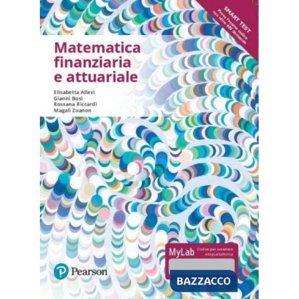 Matematica finanziaria e attuariale. Ediz. mylab. Con Contenuto digitale per accesso online