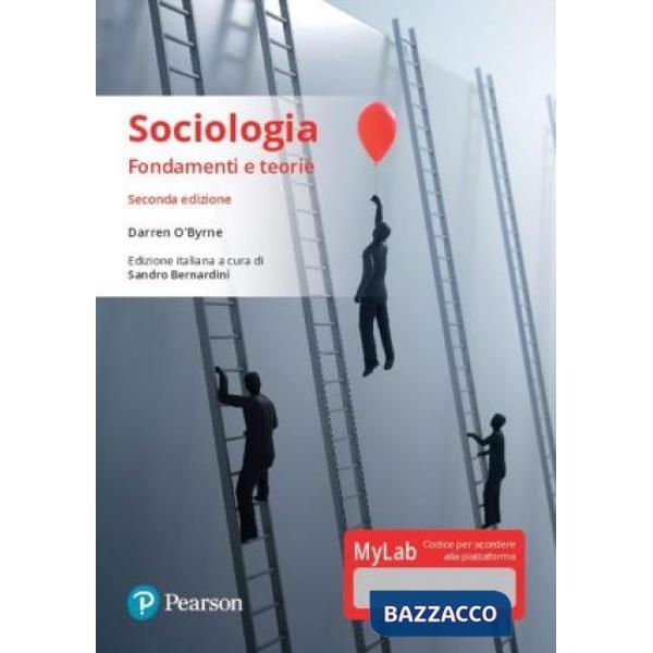 SOCIOLOGIA. FONDAMENTI E TEORIE. EDIZ. MYLAB. CON AGGIORNAMENTO ONLINE