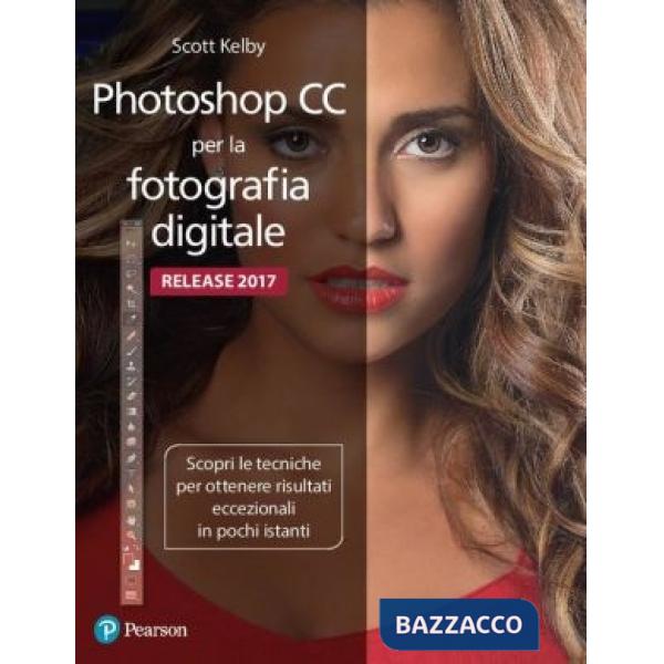 Photoshop CC per la fotografia digitale. Ediz. a colori