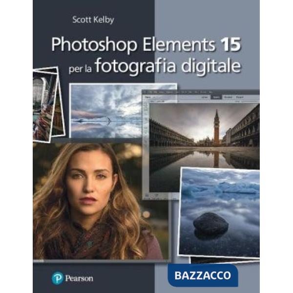 PHOTOSHOP ELEMENTS 15 PER LA FOTOGRAFIA DIGITALE