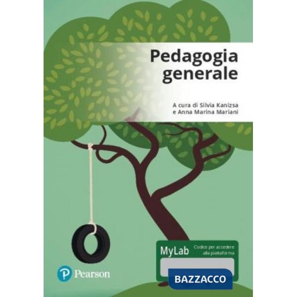 PEDAGOGIA GENERALE. EDIZ. MYLAB. CON CONTENUTO DIGITALE
