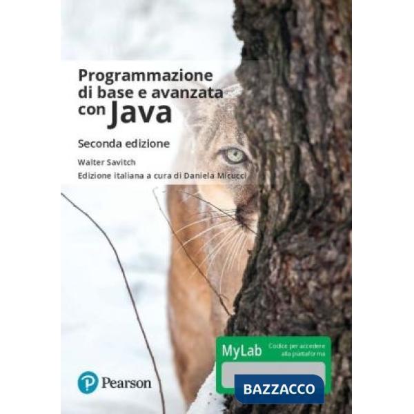 PROGRAMMAZIONE DI BASE E AVANZATA CON JAVA. EDIZ. MYLAB
