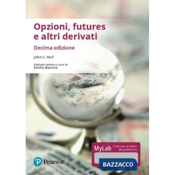 OPZIONI, FUTURES E ALTRI DERIVATI. EDIZ. MYLAB. CON CONTENUTO DIGITALE