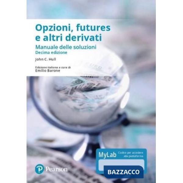 OPZIONI, FUTURES E ALTRI DERIVATI. MANUALE DELLE SOLUZIONI. EDIZ. MYLA