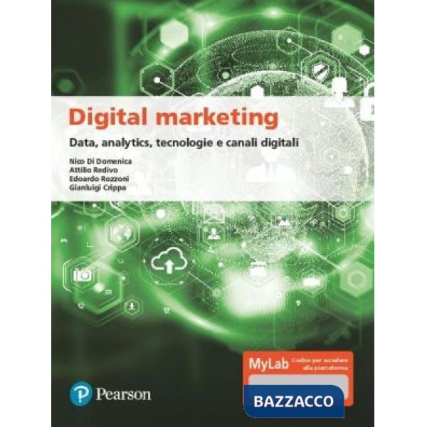 Digital marketing. Data, analytics, tecnologie e canali digitali. Ediz. MyLab. Con Contenuto digitale per download e accesso onl