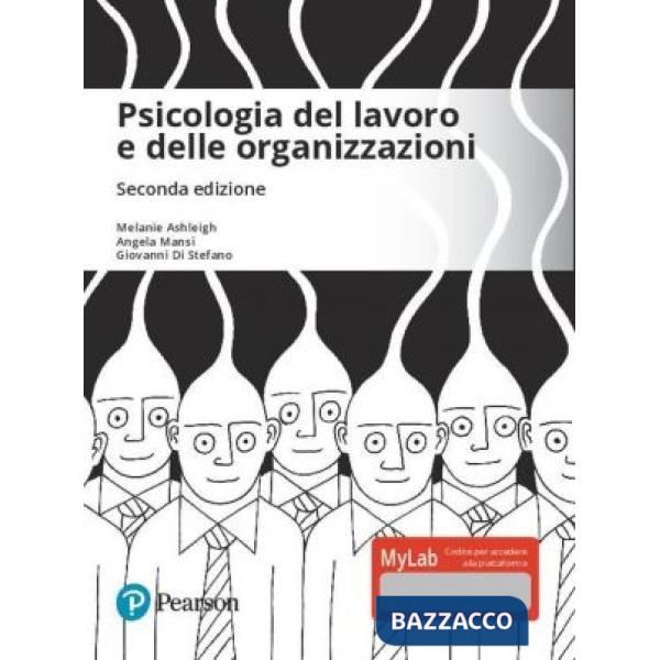 PSICOLOGIA DEL LAVORO E DELLE ORGANIZZAZIONI. EDIZ. MYLAB. CON AGGIORN