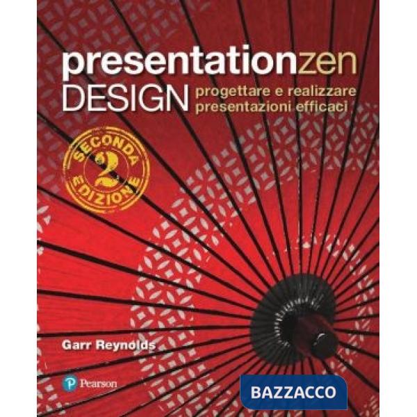 Presentationzen design. Progettare e realizzare presentazioni efficaci