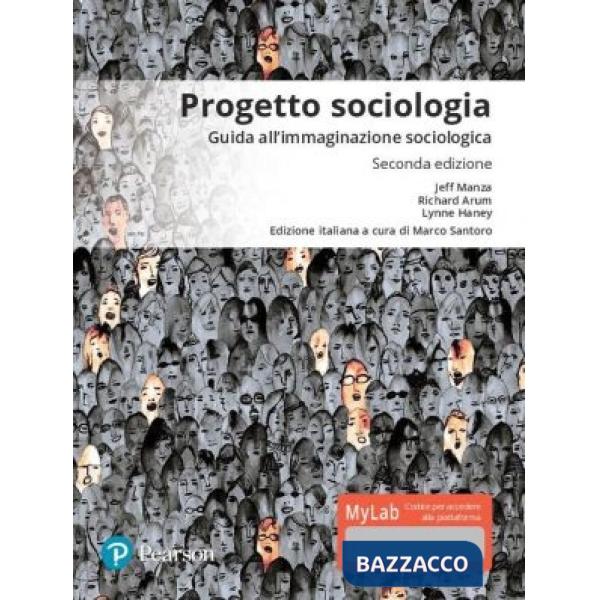 PROGETTO SOCIOLOGIA. GUIDA ALL'IMMAGINAZIONE SOCIOLOGICA. EDIZ. MYLAB