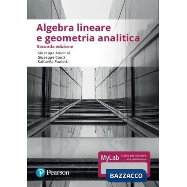 ALGEBRA LINEARE E GEOMETRIA ANALITICA. EDIZ. MYLAB. CON CONTENUTO DIGI
