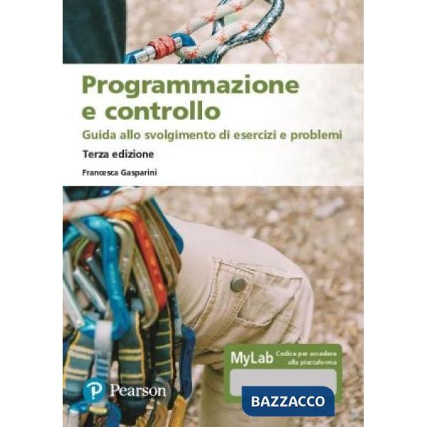 PROGRAMMAZIONE E CONTROLLO. GUIDA ALLO SVOLGIMENTO DI ESERCIZI E PROBL