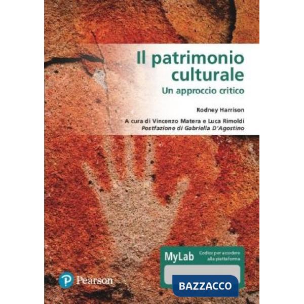 Patrimonio culturale. Un approccio critico. Ediz. MyLab. Con Contenuto digitale per accesso online (Il)