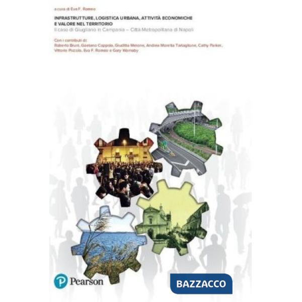 Infrastrutture, logistica urbana, attività economiche e valore nel territorio. Il caso di Giugliano in Campania. Città metropoli
