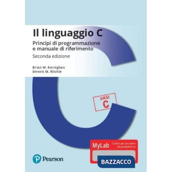 LINGUAGGIO C. PRINCIPI DI PROGRAMMAZIONE E MANUALE DI RIFERIMENTO