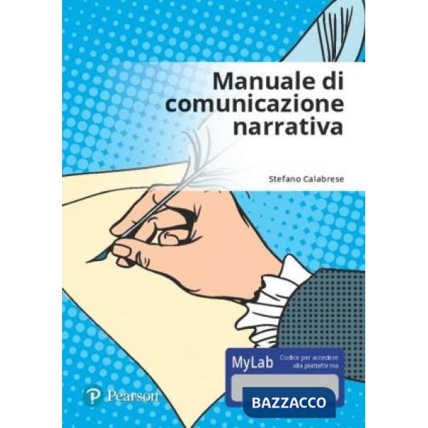 MANUALE DI COMUNICAZIONE NARRATIVA. EDIZ. MYLAB. CON CONTENUTO DIGITAL