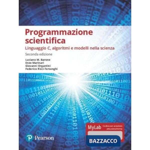 Programmazione scientifica. Linguaggio C, algoritmi e modelli nella scienza. Ediz. Mylab. Con Contenuto digitale per accesso onl
