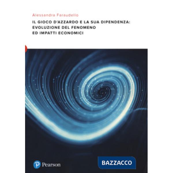 GIOCO D'AZZARDO E LA SUA DIPENDENZA: EVOLUZIONE DEL FENOMENO