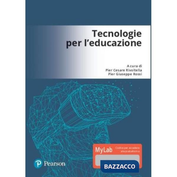 TECNOLOGIE PER L'EDUCAZIONE. EDIZ. MYLAB. CON CONTENUTO DIGITALE
