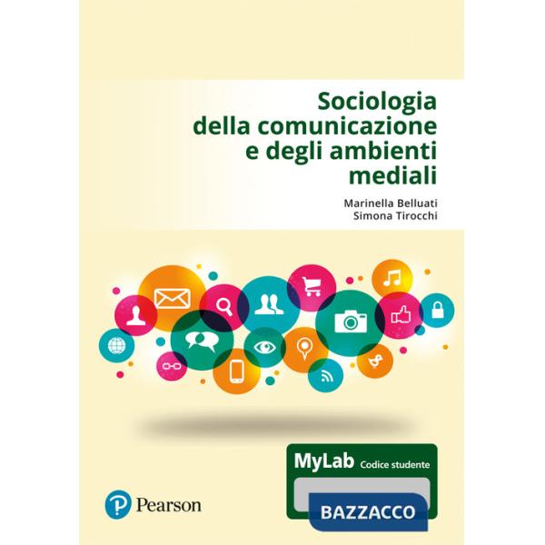 Sociologia della comunicazione e degli ambienti mediali. Ediz. MyLab